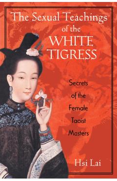 Sexual Teachings of the White Tigress