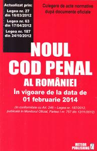 Noul Cod penal al Romaniei in vigoare de la 1 februarie 2014