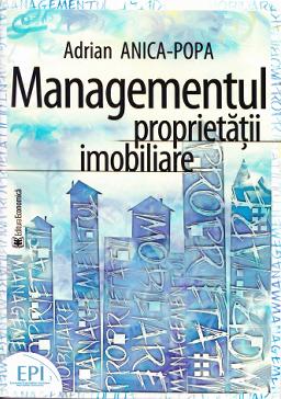 Managementul proprietatii imobiliare - Adrian Anica-Popa