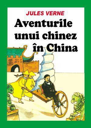 Aventurile unui chinez in China - Jules Verne
