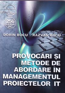 Provocari si metode de abordare in Managementul Proiectelor IT - Dorin Bocu, Razvan Bocu