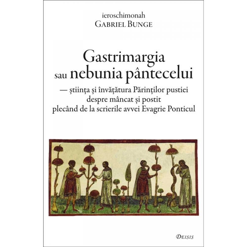 Gastrimargia sau nebunia pantecelui - Gabriel Bunge
