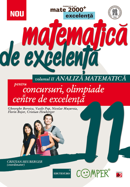 Matematica de excelenta clasa 11 vol.2: Analiza matematica pentru concursuri, olimpiade si centre de excelenta - Gheorghe Boroica, Vasile Pop