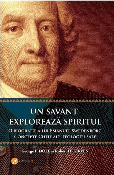 Un savant exploreaza spiritul - George F. Dole, Robert H. Kirven