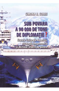 Coperta cărții 'Sub povara a 90000 de tone de diplomație? - Simona R. Soare'