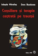 Consiliere si terapie centrata pe trauma - Iolanda Mitrofan, Doru Buzducea