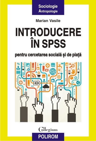 Introducere in SPSS pentru cercetarea sociala si de piata - Marian Vasile