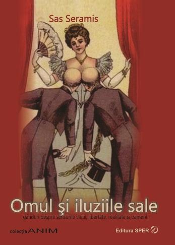 Omul si iluziile sale - Sas Seramis