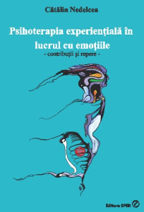 Psihoterapia experientiala in lucrul cu emotiile - Catalin Nedelcea