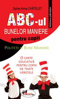 ABC-ul bunelor maniere pentru copii - Sylvie-Anne Chatelet