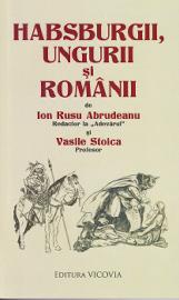 Habsburgii, ungurii si romanii - Ion Rusu Abrudeanu, Vasile Stoica