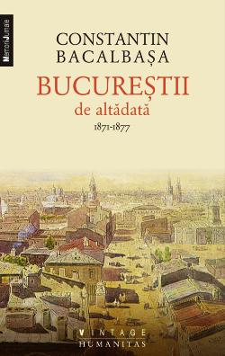 Bucurestii de altadata 1871-1877 - Constantin Bacalbasa