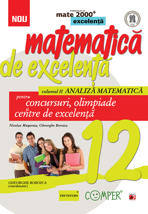 Matematica de excelenta - Clasa 12 Vol.2 - Analiza matematica - Nicolae Musuroia, Gheorghe Boroica