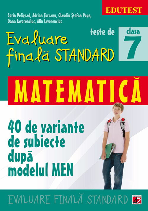 Matematica cls 7 Teste de evaluare finala standard ed.2 - Sorin Peligrad