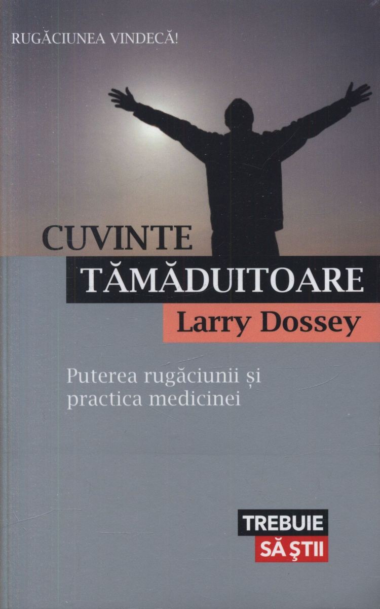 Cuvinte tamaduitoare - Larry Dossey