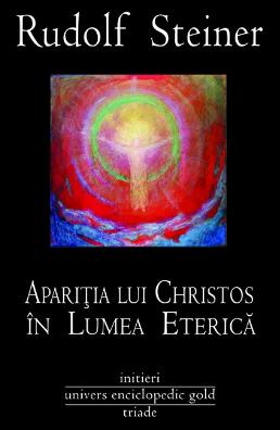Aparitia lui Christos in lumea eterica - Rudolf Steiner