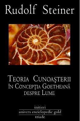 Teoria cunoasterii in conceptia goetheana despre lume - Rudolf Steiner