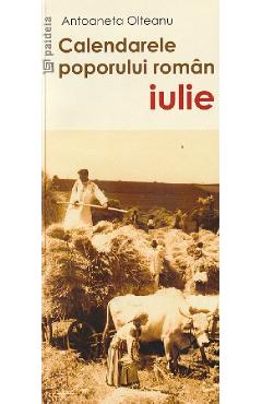 Poza produsului Calendarele Poporului Roman - Iulie - Antoaneta Olteanu
