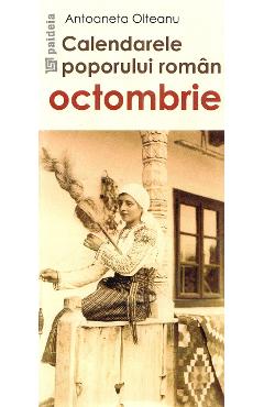 Poza produsului Calendarele poporului roman. Octombrie - Antoaneta Olteanu