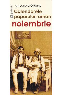 Poza produsului Calendarele poporului roman - Noiembrie - Antoaneta Olteanu
