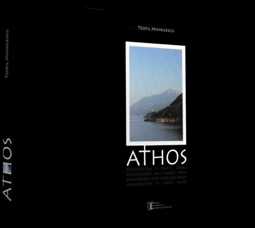 Athos. Arhitectura si spatiu sacru - Teofil Mihailescu
