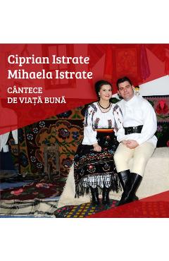 Poza produsului CD Ciprian Istrate, Mihaela Istrate - Cantece de viata buna