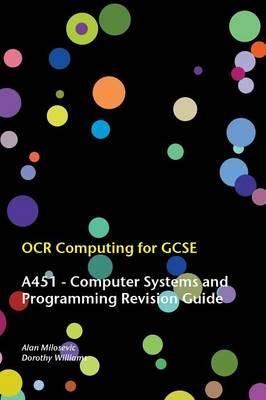 OCR Computing for GCSE - A451 Revision Guide