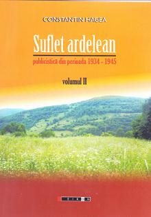 Suflet ardelean Vol. 2. Publicistica din perioada 1934-1945 - Constantin Hagea