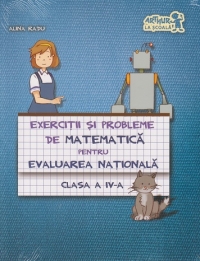 Exercitii si probleme de matematica cls 4 pentru evaluarea nationala - Alina Radu