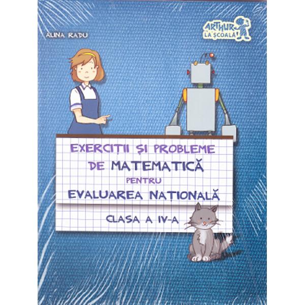 Exercitii si probleme de matematica cls 4 pentru evaluarea nationala - Alina Radu