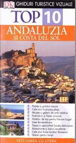 Top 10 Andaluzia si Costa del Sol ed.3 - Ghiduri turistice vizuale