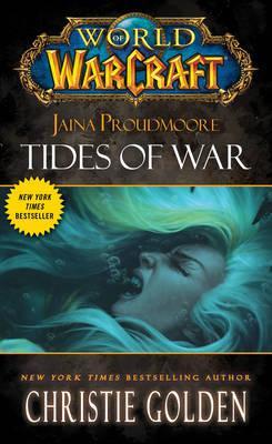 World of Warcraft: Jaina Proudmore: Tides of War - Christie Golden