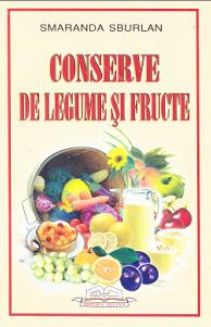 Conserve de legume si fructe - Smaranda Sburlan