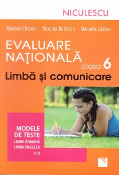 Limba si comunicare cls 6 Evaluare nationala modele de teste: romana+ engleza - Mariana Cheroiu