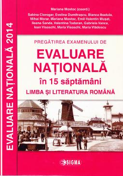 Evaluare Nationala in 15 saptamani limba si literatura romana - Mariana Mostoc