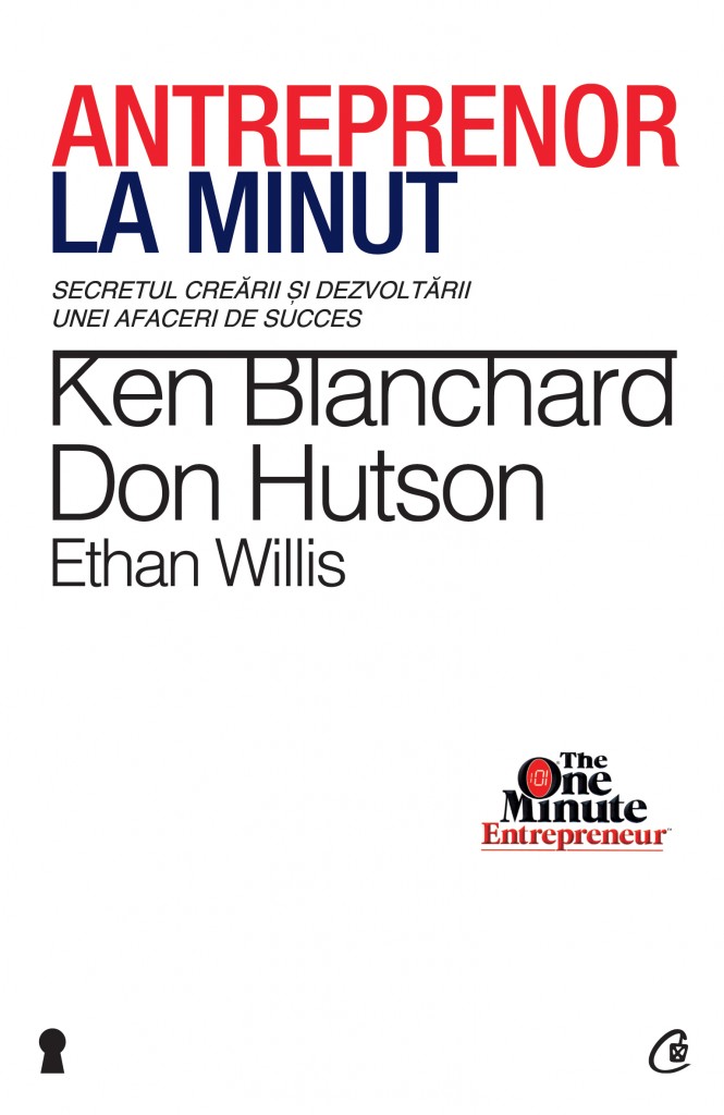 Antreprenor la minut - Ken Blanchard, Don Hutson, Ethan Willis
