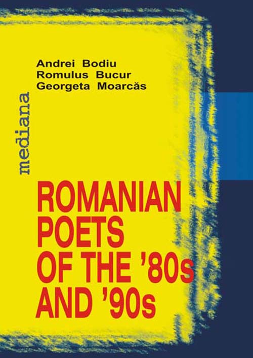 Romanian poets of The 80s and 90s - Andrei Bodiu, Romulus Bucur, Georgeta Moarcas
