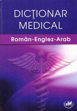 Dictionar medical roman-englez-arab -  Gabriela Biris, Petre Avram, Amir Abdulaziz Mohammed Alshehari, Hiba El Hajj Youssef