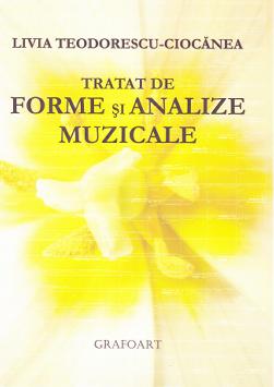 Tratat de forme si analize muzicale - Livia Teodorescu-Ciocanea