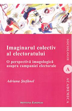 Coperta cărții Imaginarul colectiv al electoratului - Adriana Stefanel