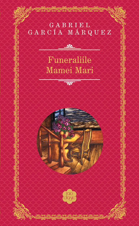 Funeraliile Mamei Mari - Gabriel Garcia Marquez