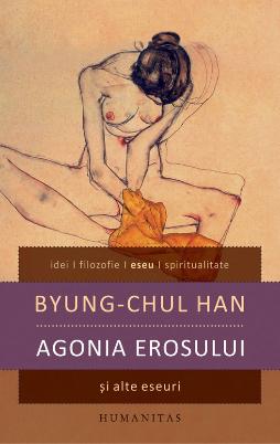 Coperta cărții 'Agonia erosului - Byung-Chul Han'