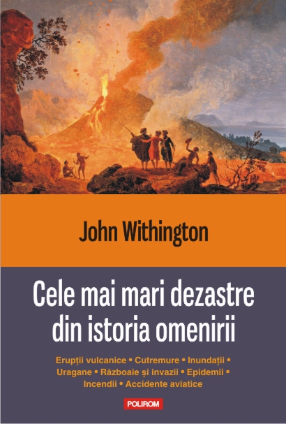 Cele mai mari dezastre din istoria omenirii - John Withington