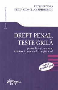 Drept penal. Teste grila pentru licenta, masterat, admitere in avocatura si magistratura - Petre Dungan, Elena-Giorgiana Simionescu