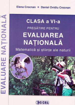 Evaluare Nationala cls 6 Matematica si stiinte ale naturii - Elena Crocnan, Daniel Ovidiu Crocnan