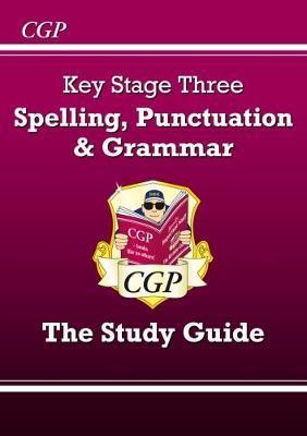 Spelling, Punctuation and Grammar for KS3 - The Study Guide