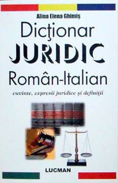 Dictionar juridic roman-italian - Alina Elena Ghimis