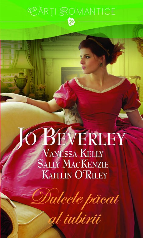 Dulcele pacat al iubirii - Jo Beverley, Vanessa Kelly, Sally Mackenzie, Kaitlin O Riley