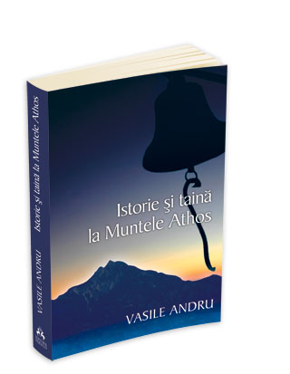 Istorie si taina la Muntele Athos - Vasile Andru