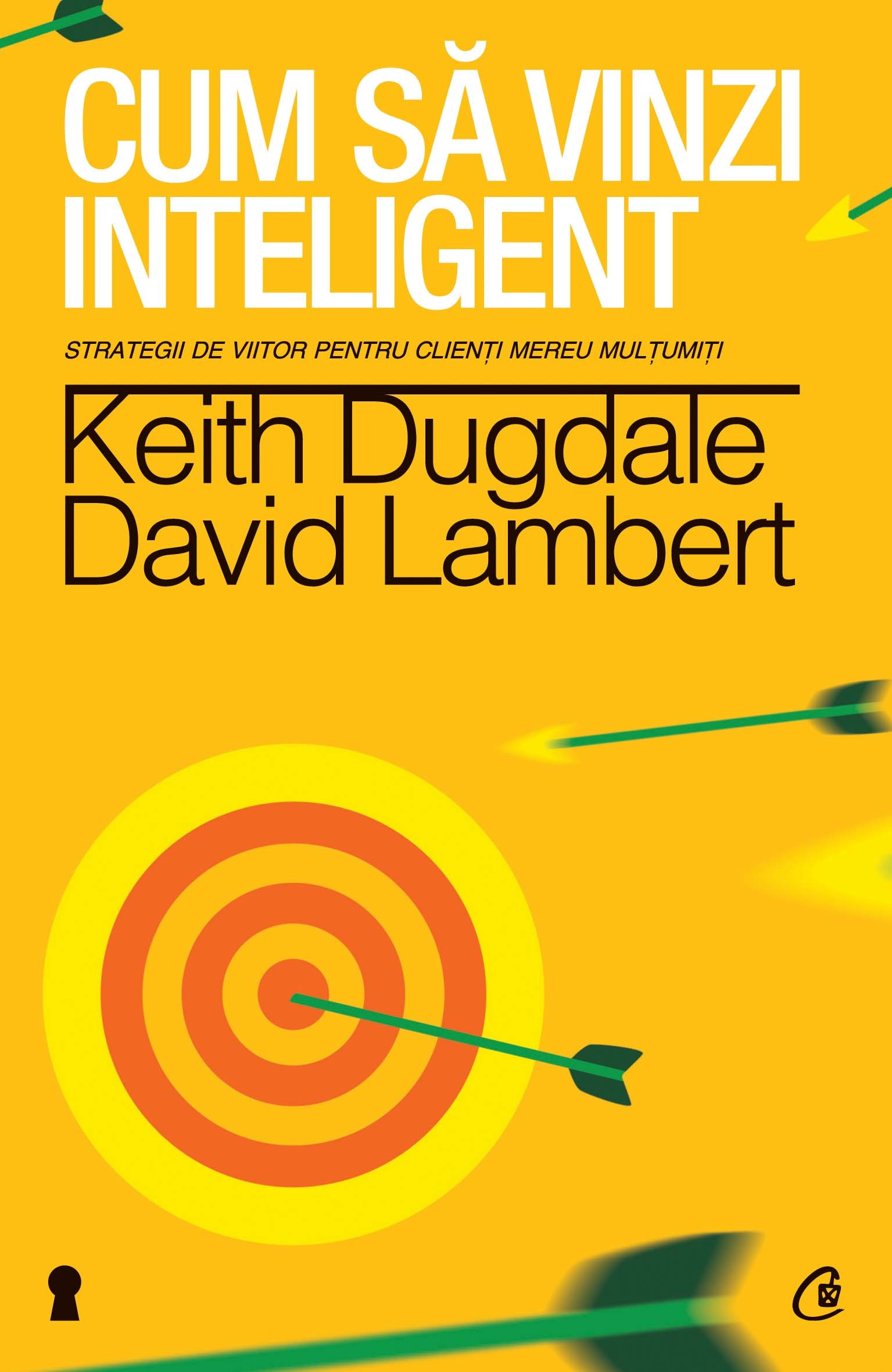 Cum sa vinzi inteligent - Keith Dugdale, David Lambert